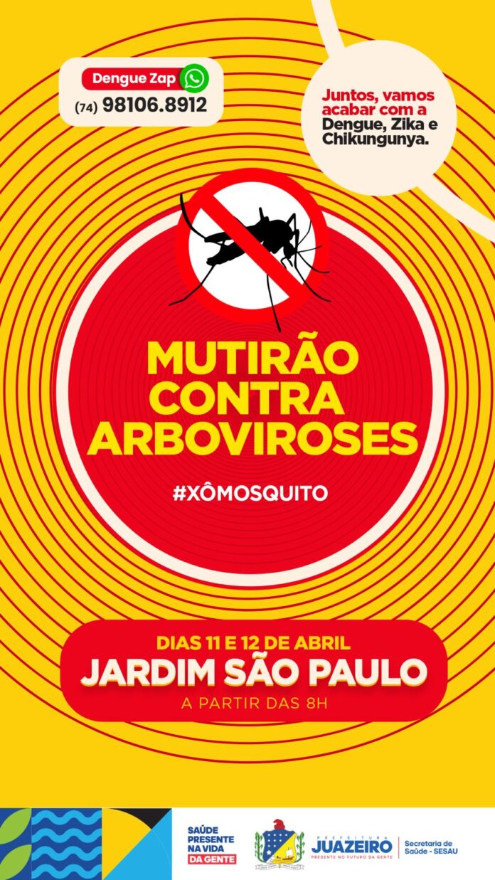 Mutirão de Combate às Arboviroses chega ao Jardim São Paulo neste fim de semana em Juazeiro